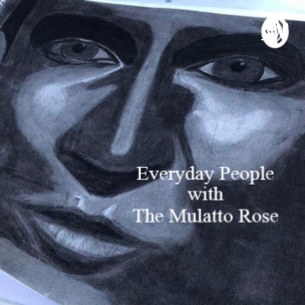 Everyday People With The Mulatto Rose