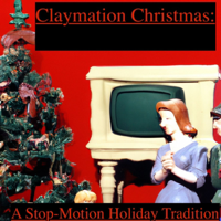 Claymation Christmas: A Stop-Motion Holiday Tradition! podcast