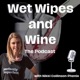 Wet Wipes And Wine 