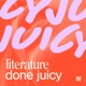 Literature Done Juicy 