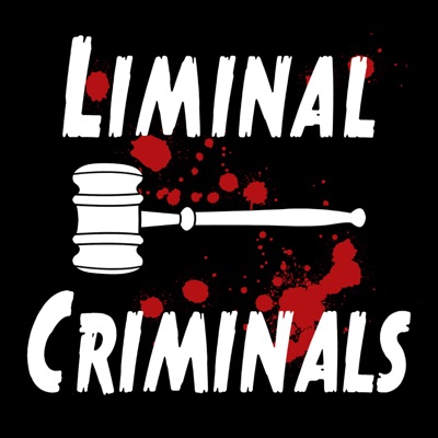 Liminal Criminals: A Fake Crime Podcast Liminal Criminals: A Fake Crime Podcast