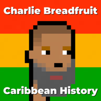 Charlie Breadfruit - Caribbean History podcast