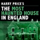 Harry Price's The Most Haunted House in England