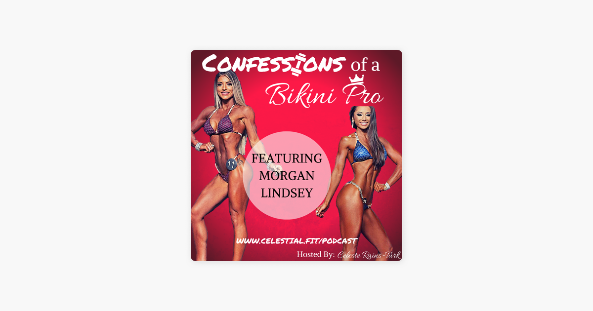 Confessions of a Bikini Pro: MORGAN LINDSEY; Macro Shaming, Power of  Presence, Running a Coaching and a Cookie Business, Mindset for Success,  Overcoming Anxiety, What You Say Matters on Apple Podcasts