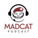 Madcat Podcast