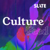 Slate Culture - Slate Podcasts