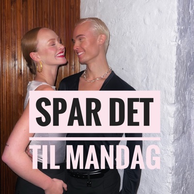 Spar det til mandag