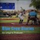 Blue Crew Diaries: An Umpire Podcast