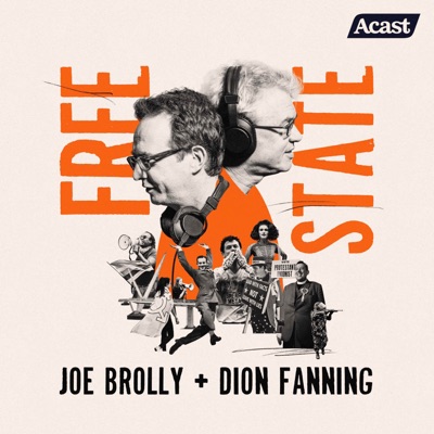 Free State with Joe Brolly and Dion Fanning:Gold Hat Productions