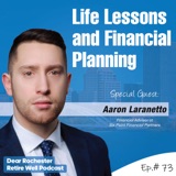 Life Lessons and Financial Planning with Financial Advisor Aaron Laranetto (Ep. 73)