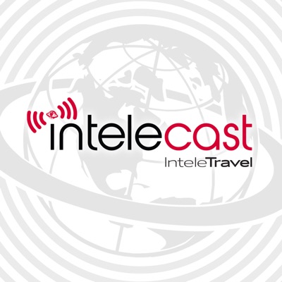 InteleCast - InteleTravel Official Podcast InteleCast - InteleTravel Official Podcast