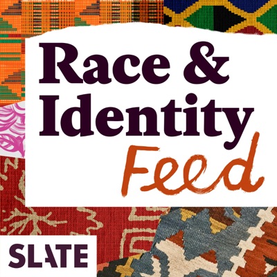 Slate Race and Identity Slate Race and Identity