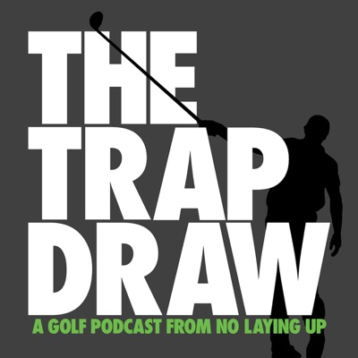 TrapDraw Podcast – No Laying Up:No Laying Up
