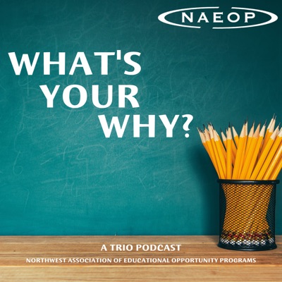 What's Your Why? A podcast for TRIO Professionals