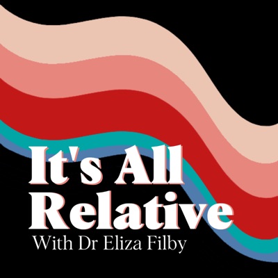It's All Relative with Dr Eliza Filby