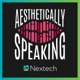 Aesthetically Speaking presented by Nextech