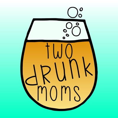 Two Drunk Moms