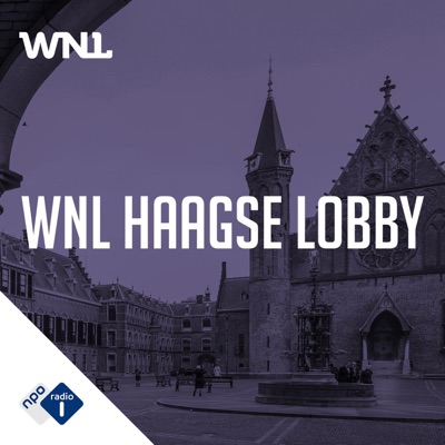 WNL Haagse Lobby:NPO Radio 1 / WNL