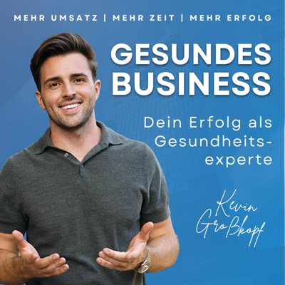 Gesundes Business - Dein Erfolg als Gesundheitsexperte