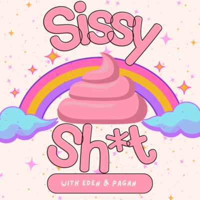 Sissy Sh*t
