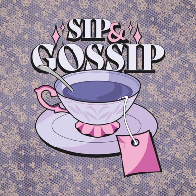 Sip & Gossip Sip & Gossip