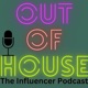 Out of House