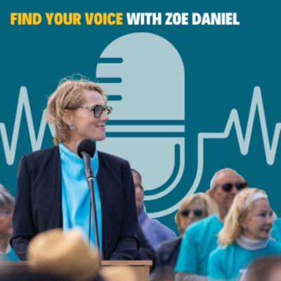 Find Your Voice with Zoe Daniel Find Your Voice with Zoe Daniel