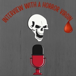 Interview With A Horror Virgin