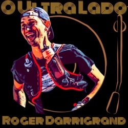 O Ultra Lado com Roger Darrigrand