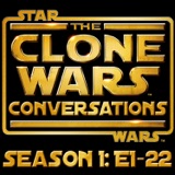 #221 – Clone Wars Conversations Season 1 Reviewed & Ranked: Is This Better Than The Movie? Jar Jar Returns, Dodgy Animation & Clone Individuality