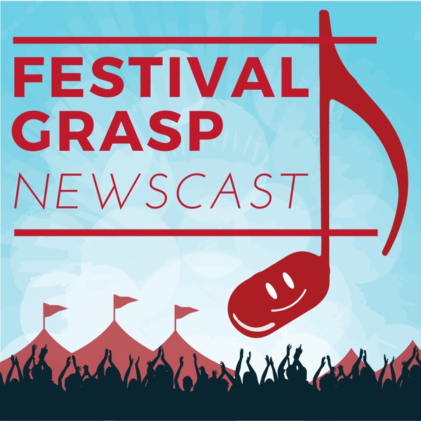 Festival Grasp News Cast podcast show image