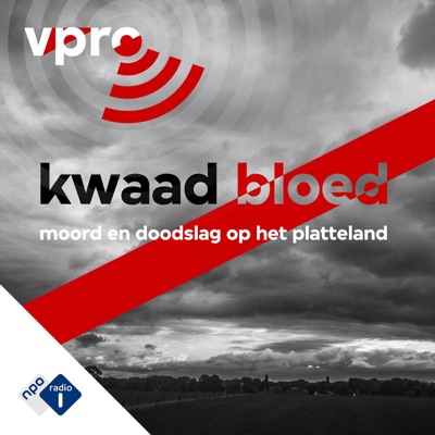 Kwaad Bloed:NPO Radio 1 / VPRO