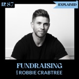Fundraising EXPLAINED ft. Robbie Crabtree: Founder of Competitive Storytelling