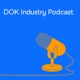 DOK Industry Podcast