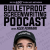 Bulletproof Screenwriting™ Podcast - Bulletproof Screenwriting