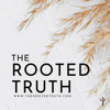 The Rooted Truth Podcast - Jenny Mire