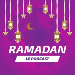 Ramadan, le podcast