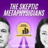The Skeptic Metaphysicians - Metaphysics, Spiritual Awakenings and Expanded Consciousness - Skeptic Metaphysicians: Metaphysics, Spiritual Awakenings, Energy Healing, 5th Dimension, Ascension, Consciousness, Spirit Guides, Higher Self, Angels, Universe, Soul, Life After Death, Near Death Experience, Past Life Regression, Spirituality