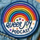 Queer Joy: being gay as in happy