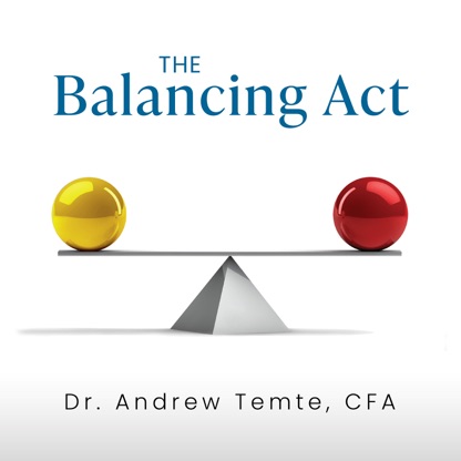 The Balancing Act with Andrew Temte, PhD, CFA