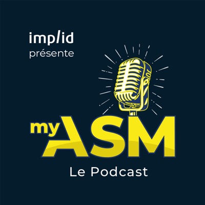 My ASM - Le podcast My ASM - Le podcast