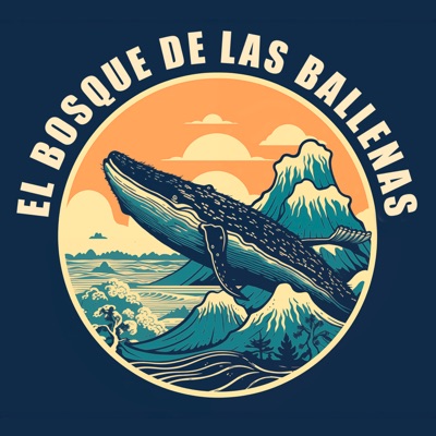 EL BOSQUE DE LAS BALLENAS EL BOSQUE DE LAS BALLENAS