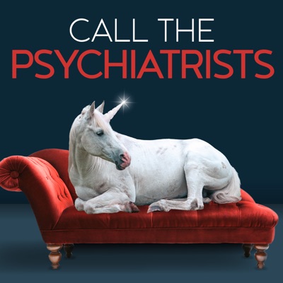 Call the Psychiatrists Call the Psychiatrists