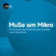 MuSe am Mikro