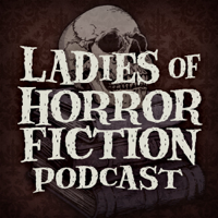 Ladies of Horror Fiction Podcast podcast