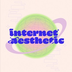 Internet Aesthetic