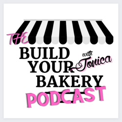 Coming Soon: Build Your Bakery Podcast with Jonica