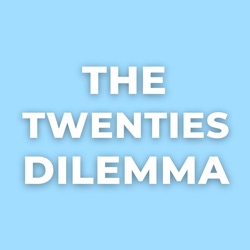 The Twenties Dilemma Podcast Introduction