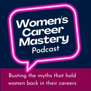 Women&#39;s Career Mastery Podcast