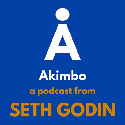 Akimbo: A Podcast from Seth Godin:Seth Godin
